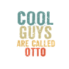 Cool guys are called otto