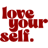 Love your self