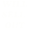 WILLSELLOUT