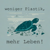 Weniger Plastik, mehr Leben