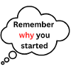 Remember why you started