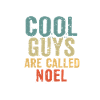Cool guys are called noel