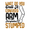 confused arm amputee Stumped