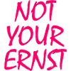 Not your ernst