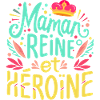 Maman reine et héroïne
