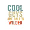 Cool guys are called wilder