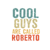 Cool guys are called roberto