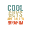 Cool guys are called ibrahim
