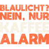 Blaulicht? Nein, Nur Kaffeealarm