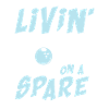 Livin on a spare
