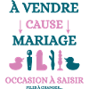 A VENDRE CAUSE MARIAGE