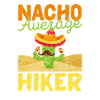 Nacho Average Hiker Funny