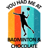 Badminton, Badminton, Badminton, Chocolate