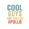 Cool guys are called apollo