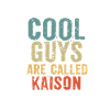 Les gars cool s’appellent kaison