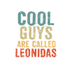 Cool guys are called leonidas