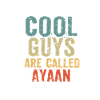 Cool guys are called ayaan