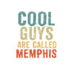 Cool guys are called memphis