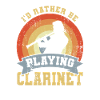 I'd rather play the clarinet
