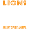Lions: My Spirit Animal Gift