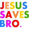 Jesus saves bro