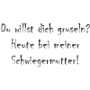 Schwiegermutter-Grusel!