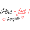 Père-fect ! Sergent
