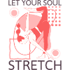 Let your soul stretch
