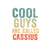 Cool guys are called cassius