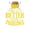 Life is Better with Puddings