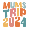 Mums Trip 2024