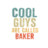 Cool guys are called baker