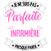 Pas Parfaite, Mais Infirmière