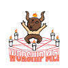 Worship me
