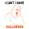 I Can't I Have Halloween