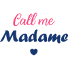 call me madame