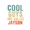 Cool guys are called jayson