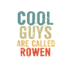 Cool guys are called rowen