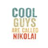 Cool guys are called nikolai
