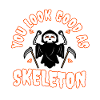You look good as skeleton