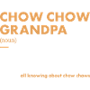 Chow Chow Grandpa Definition