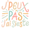 J'peux pas j'ai sieste