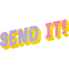 SEND IT!