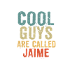 Les mecs cool s’appellent jaime
