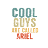 Cool guys are called ariel