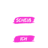 Nen scheiß muss ich