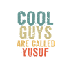 Cool guys are called yusuf