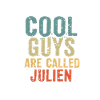 Cool guys are called julien