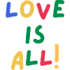 LOVE IS ALL