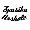 Spasiba asshole